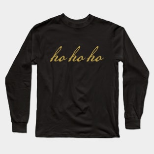 Ho Ho Ho Christmas Gold Script Typography Long Sleeve T-Shirt